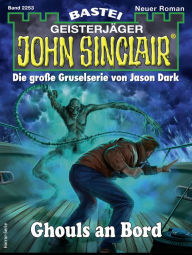 Title: John Sinclair 2253: Ghouls an Bord, Author: Ian Rolf Hill