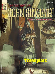 Title: John Sinclair Sonder-Edition 164: Totenplatz, Author: Jason Dark