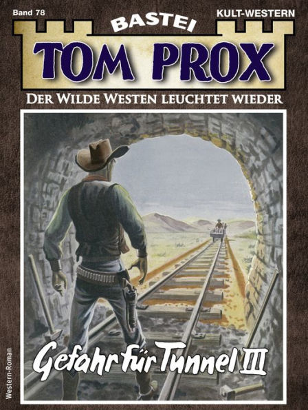 Tom Prox 78: Gefahr für Tunnel III