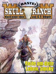 Title: Skull-Ranch 63: Reite um dein Leben, Smoky, Author: Frank Callahan