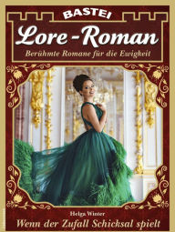 Title: Lore-Roman 114: Wenn der Zufall Schicksal spielt, Author: Helga Winter