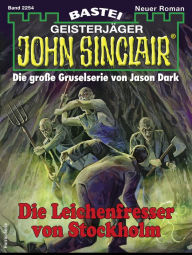 Title: John Sinclair 2254: Die Leichenfresser von Stockholm, Author: Ian Rolf Hill