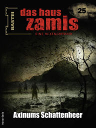 Title: Das Haus Zamis 25: Axinums Schattenheer, Author: Uwe Voehl