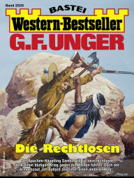 Title: G. F. Unger Western-Bestseller 2535: Die Rechtlosen, Author: G. F. Unger