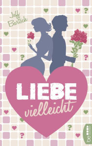 Title: Liebe vielleicht, Author: Jeffrey Bartsch