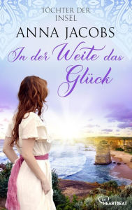Title: Töchter der Insel - In der Weite das Glück, Author: Anna Jacobs