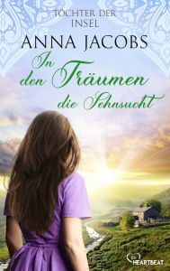 Title: Töchter der Insel - In den Träumen die Sehnsucht, Author: Anna Jacobs