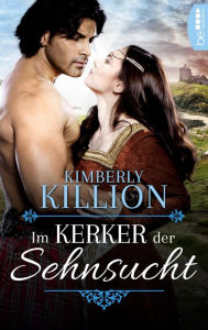 Title: Im Kerker der Sehnsucht, Author: Kimberly Killion