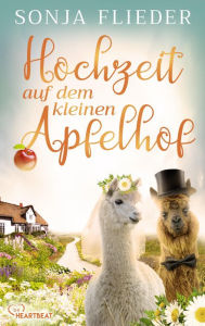 Title: Hochzeit auf dem kleinen Apfelhof, Author: Sonja Flieder