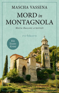 Title: Mord in Montagnola: Moira Rusconi ermittelt.. Ein Tessin-Krimi, Author: Mascha Vassena
