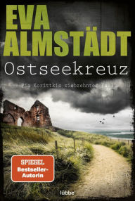 Title: Ostseekreuz: Pia Korittkis siebzehnter Fall, Author: Eva Almstädt