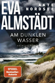 Full pdf books free download Akte Nordsee - Am dunklen Wasser: Kriminalroman PDB English version