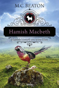 Title: Hamish Macbeth kämpft um seine Ehre: Kriminalroman, Author: M. C. Beaton