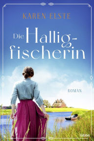 Title: Die Halligfischerin: Roman, Author: Karen Elste