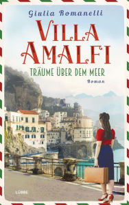 Title: Villa Amalfi: Träume über dem Meer. Roman, Author: Giulia Romanelli