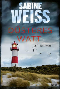 Title: Düsteres Watt: Sylt-Krimi, Author: Sabine Weiß