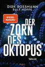 Der Zorn des Oktopus: Roman