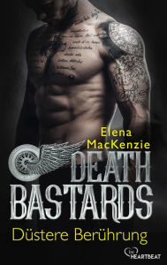 Title: Death Bastards - Düstere Berührung: Dark Romance, Author: Elena MacKenzie