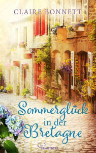 Title: Sommerglück in der Bretagne: Ein humorvoller, romantischer Frankreich-Roman, Author: Claire Bonnett