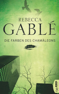 Title: Die Farben des Chamäleons: Krimi, Author: Rebecca Gablé
