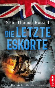 Title: Die letzte Eskorte: Roman, Author: Sean Thomas Russell