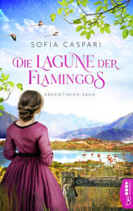 Title: Die Lagune der Flamingos: Roman, Author: Sofia Caspari