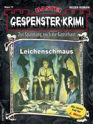 Title: Gespenster-Krimi 79: Leichenschmaus, Author: Katharina Hadinger