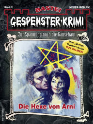 Title: Gespenster-Krimi 81: Die Hexe von Arni, Author: Roy Palmer