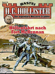 Title: H. C. Hollister 46: Höllenfahrt nach Fort McKennan, Author: H.C. Hollister