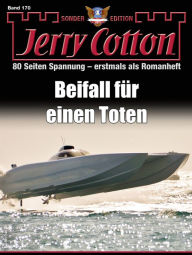 Title: Jerry Cotton Sonder-Edition 170: Beifall für einen Toten, Author: Jerry Cotton