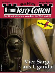 Title: Jerry Cotton 3359: Vier Särge aus Uganda, Author: Jerry Cotton