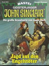 Title: John Sinclair 2261: Jagd auf den Engelstöter, Author: Ian Rolf Hill