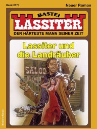 Title: Lassiter 2571: Lassiter und die Landräuber, Author: Jack Slade