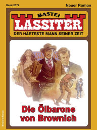 Title: Lassiter 2572: Die Ölbarone von Brownich, Author: Jack Slade