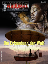Title: Maddrax 567: Die Erkundung der Welt, Author: Simon Borner