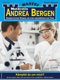 Title: Notärztin Andrea Bergen 1441: Kämpfst du um mich?, Author: Marina Anders