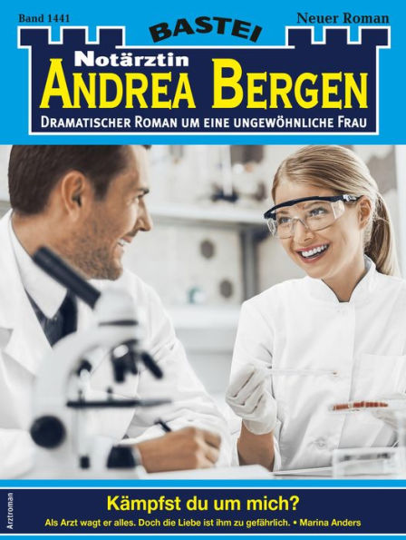 Notärztin Andrea Bergen 1441: Kämpfst du um mich?