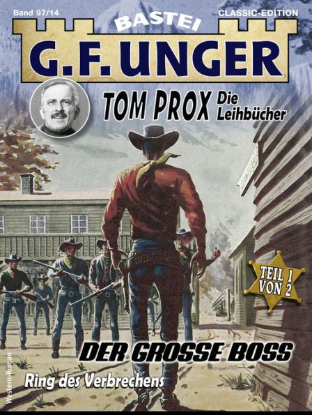 G. F. Unger Tom Prox & Pete 14: Der große Boss. Ring des Verbrechens