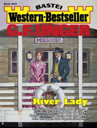 Title: G. F. Unger Western-Bestseller 2537: River Lady, Author: G. F. Unger