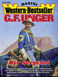 Title: G. F. Unger Western-Bestseller 2540: Der Sergeant, Author: G. F. Unger