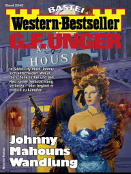 Title: G. F. Unger Western-Bestseller 2542: Johnny Mahouns Wandlung, Author: G. F. Unger