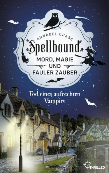 Spellbound - Tod eines aufrechten Vampirs: Mord, Magie und fauler Zauber