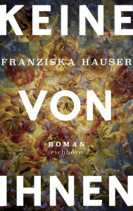 Title: Keine von ihnen: Roman, Author: Franziska Hauser