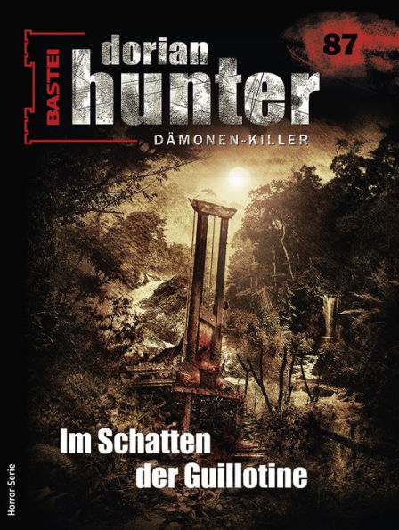 Dorian Hunter 87: Im Schatten der Guillotine