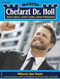 Title: Chefarzt Dr. Holl 1928: Millionär über Nacht, Author: Katrin Kastell