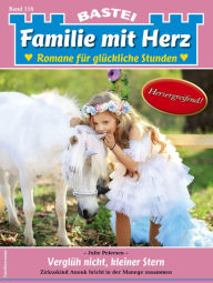 Title: Familie mit Herz 116: Verglüh nicht, kleiner Stern, Author: Julie Petersen