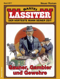 Title: Lassiter 2577: Gauner, Gambler und Gewehre, Author: Jack Slade