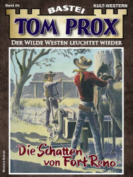 Title: Tom Prox 84: Die Schatten von Fort Reno, Author: George Berings