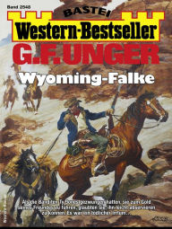 Title: G. F. Unger Western-Bestseller 2548: Wyoming-Falke, Author: G. F. Unger