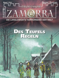 Title: Professor Zamorra 1241: Des Teufels Regeln, Author: Thilo Schwichtenberg